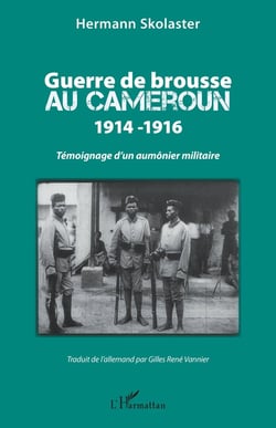 Guerre de brousse au Cameroun 1914-1916 : Témoignage d'un aumônier militaire