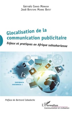 Glocalisation de la communication publicitaire - enjeux et pratiques en Afrique subsaharienne