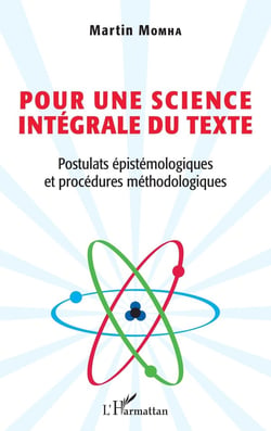 Pour une science intégrale du texte - postulats épistémologiques et procédures méthodologiques