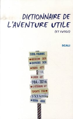 Dictionnaire de l'aventure utile (et futile)