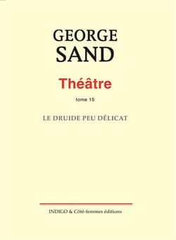 Théâtre. Tome 15. Le Druide peu délicat