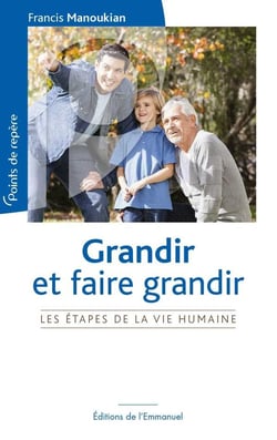 Grandir et faire grandir : Les étapes de la vie humaine