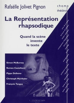 La représentation rhapsodique : Quand la scène invente le texte