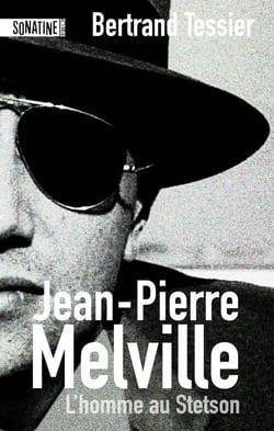 Jean-Pierre Melville - L'homme au Stetson
