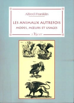 Les animaux autrefois : modes, moeurs et usages