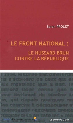 Le Front National : le hussard brun contre la République