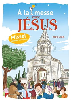 À la messe avec Jésus : missel