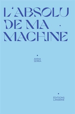 L'absolu de ma machine