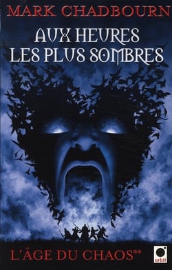 L'âge du chaos Tome 2 - aux heures les plus sombres