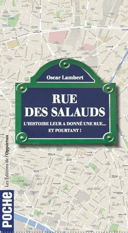 Rue des salauds - l'histoire leur a donné une rue... et pourtant !