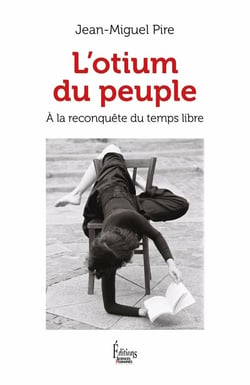 L'otium du peuple : A la reconquête du temps libre
