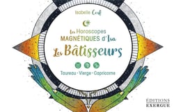 Les horoscopes magnétiques d'isa - les bâtisseurs