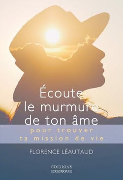 Écoute le murmure de ton âme pour trouver ta mission de vie