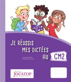 Je réussis mes dictées au CM2 (édition 2017)