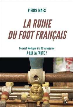 La ruine du foot français - du crash Mediapro à la D3 européenne, à qui la faute ?