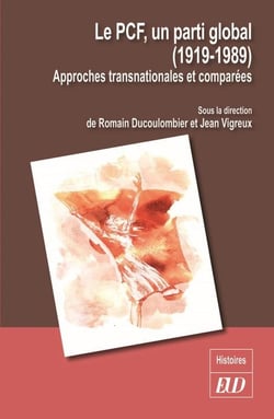 Le PCF, un parti global (1919/1989) - approches transnationales et comparées