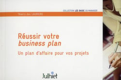 Réussir votre business plan - un plan d'affaire pour votre projet (3e édition)
