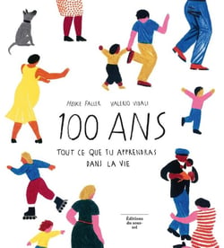 100 ans - tout ce que tu apprendras dans la vie