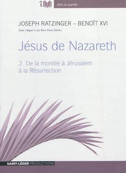 Jésus de Nazareth t.2 - de la montée à Jérusalem à la résurection
