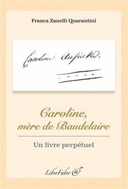 Caroline, mère de baudelaire - un livre perpétuel