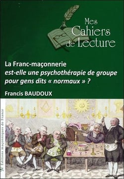 La franc-maçonnerie est-elle une psychothérapie de groupe... ?