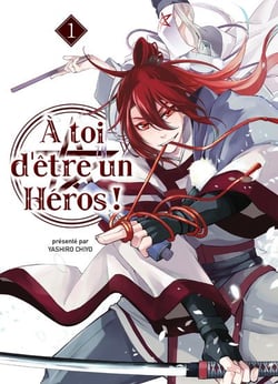 À toi d'être un héros ! Tome 1