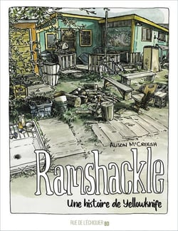 Ramshackle - une histoire de yellowknife