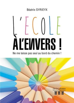 L'école à l'envers ! - ne me laisse pas seul au bord du chemin !