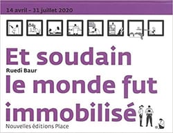 Et soudain le monde fut immobilisé