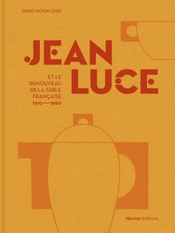 Jean Luce et le renouveau de la table française (1910-1960)