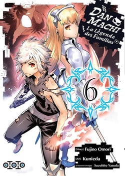 DanMachi - la Légende des Familias Tome 6