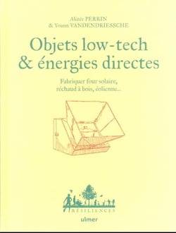 Objets low tech & énergies directes : fabriquer four solaire, réchaud à bois, éolienne