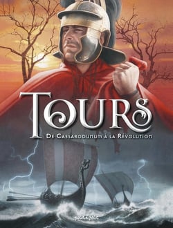 Tours Tome 1 : de Saint-Martin aux guerres de religion
