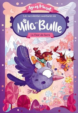 Les succulentes aventures de Mila et Bulle Tome 1 : la fleur-de-sucre