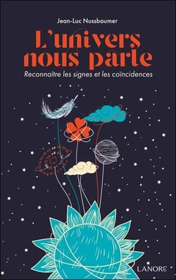L'Univers nous parle : Reconnaître les signes et les coïncidences
