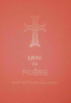 Livre de prière : Avec petit livre des Heures