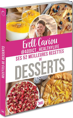 Erell Cariou : ses 52 meilleures recettes de desserts - Cuisine gourmande, recettes d'antan, astuces saines
