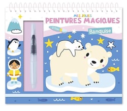 Mes jolies peintures magiques : mes jolies peintures magiques : la banquise