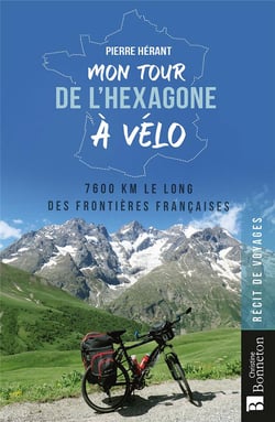 Mon tour de l'hexagone à vélo : 7600 km le long des frontières françaises