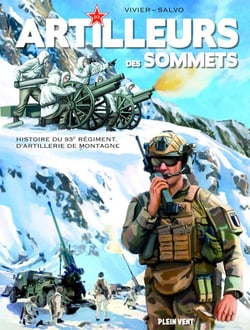 Artilleurs des sommets : Histoire du 93e Régiment d'Artillerie de Montagne