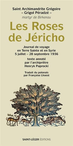 Les roses de Jericho : Journal de voyage en Terre Sainte et en Syrie 5 juillet-28 septembre 1936