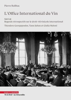 L'Office International du Vin - Regards rétrospectifs sur le droit vitivinicole international