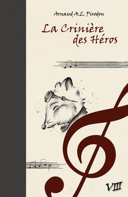La Légende de la Geste Parfaite Tome 8 : La Crinière des Héros