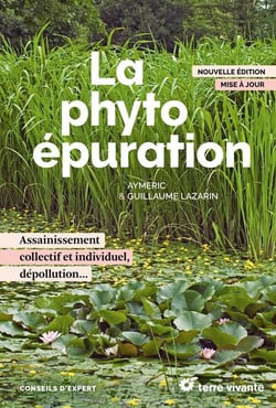 La phytoépuration : Assainissement collectif et individuel, dépollution...