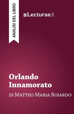 Orlando Innamorato - Matteo Maria Boiardo (analisi del libro)