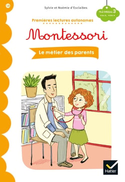 Premières lectures autonomes Montessori Tome 18 : le métier des parents