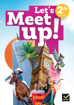 Let's meet up ! : Anglais - 2de - Manuel - A2+>B1+