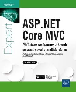 ASP.net Core MVC : maîtrisez ce framework web puissant, ouvert et multiplateforme (3e édition)