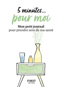 5 minutes... pour moi - mon petit journal pour prendre soin de ma sante
