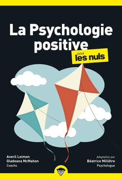 Psychologie positive pour les nuls (2e édition)